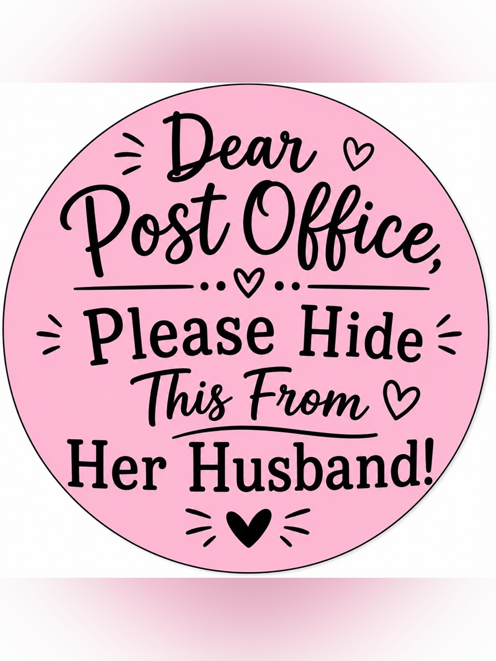 Custom Snarky 2” Sticker, 50 Pink “Please Hide This From Her Husband” - BUY NOW